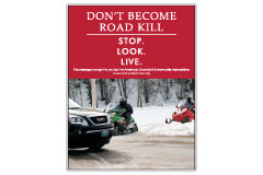 Vertical Poster of Snowmobilers and text ‘Don't Become Road Kill. Stop. Look. Live.'