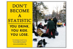 Horizontal Poster of Snowmobilers and text ‘Don't Become A Statistic. You Drink. You Ride. You Lose'